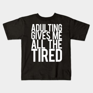 Adulting is Tiring Kids T-Shirt